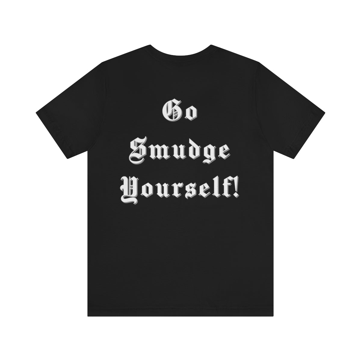 Go Smudge Yourself | T-shirt - BEAUTYCRAFT APOTHECARY
